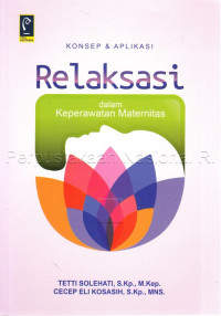 Konsep &Aplikasi Relaksasi Dalam Keperawatan Maternitas