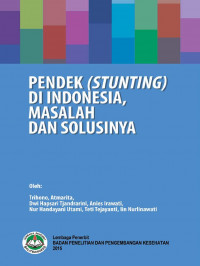 Pendek ( Stunting) di Indonesia Masalah dan Solusinya