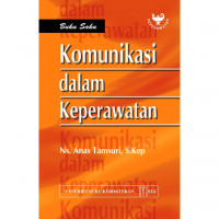 Buku Saku : Komunikasi Dalam Keperawatan