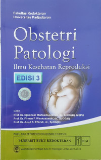 Obstetri Patologi:Ilmu Kesehatan Reproduksi