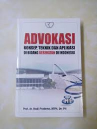 ADVOKASI KONSEP TEKNIK DAN APLIKASI DI BIDANG KESEHATAN DI INDONESIA