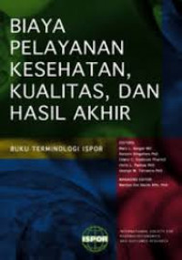 BIAYA PELAYANAN KESEHATAN KUALITAS DAN HASIL AKHIR