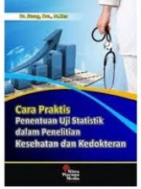 CARA PERAKTIS PENENTUAN UJI STATISTIK DALAM PENELITIAN KESEHATAN DAN KEDOKTERAN