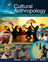 Cultural Anthropology: THE HUMAN CHALLENGE