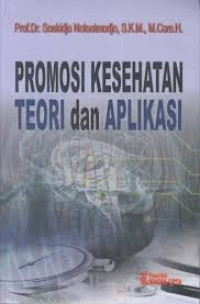 PROMOSI KESEHATAN TEORI DAN APLIKASI