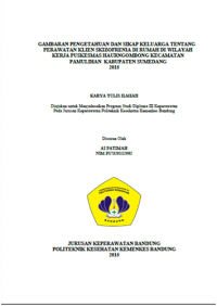 Gambaran Pengetahuan Dan Sikap Keluarga Tentang Perawatan Klien Skizofrenia Di Rumah Di Wilayah Kerja Puskesmas Haurngombong Kecamatan Pamulihan Kabupaten Sumedang 2015