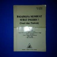 BAGAIMANA MEMBUAT SURAT INGGRIS ? (TEORI dan PRAKTEK)