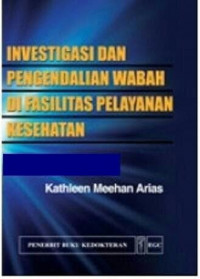 INVESTIGASI DAN PENGENDALIAN WABAH DI FASILITAS PELAYANAN KESEHATAN