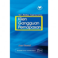 Seri Asuhan Keperawaatan ; Klien Gangguan Pernapasan