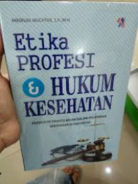 ETIKA PROFESI & HUKUM KESEHATAN