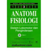 Anatomi Fisiologi : Sistem Lokomotor Dan Penginderaan Vol.3