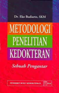 METODOLOGI PENELITIAN KEDOKTERAN : Sebuah Pengantar