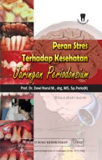 PERAN STRES TERHADAP KESEHATAN : Jaringan Periodonsium