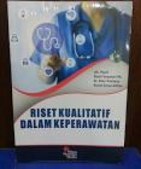 RISET KUALITATIF DALAM KEPERAWATAN