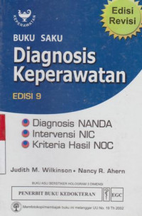 Buku saku diagnosis keperawatan : dengan intervensi NIC dan kriteria hasil NOC