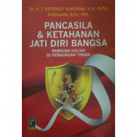 Pancasila & Ketahanan Jati Diri Bangsa : panduan kuliah di perguruan tinggi