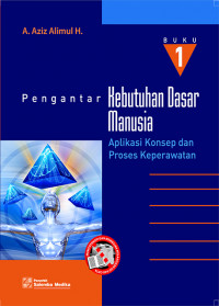 Pengantar Kebutuhan Dasar Manusia Buku 1 Aplikasi Konsep Dan Proses Keperawatan