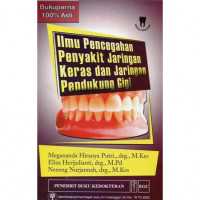 ILMU PENCEGAHAN PENYAKIT JARINGAN KERAS DAN JARINGAN PENDUKUNG GIGI